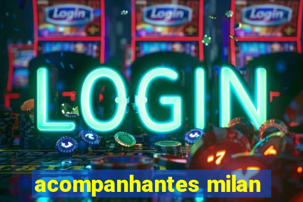 acompanhantes milan